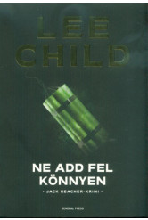 Ne add fel könnyen /Jack Reacher-krimi (3. kiadás)
