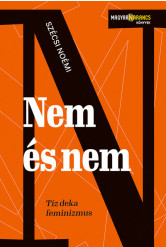 Nem és nem - Tíz deka feminizmus - Magyar Narancs Könyvek