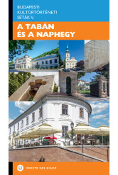 A Tabán és a Naphegy - Budapesti Kultúrtörténeti Séták V.