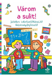 Várom a sulit! - Játékos iskolaelőkészítő képességfejlesztő