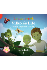 Lengemesék - Vilkó és Lile: Szót fogadni nehéz - Vilkó és Lile 3.