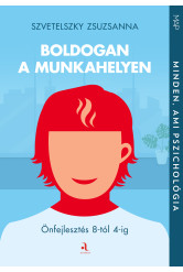Boldogan a munkahelyen - Önfejlesztés 8-tól 4-ig (e-könyv)