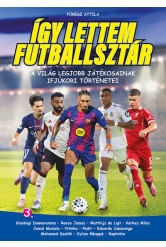 Így lettem futballsztár 3. - A világ legjobb játékosainak ifjúkori történetei