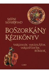 Boszorkány kézikönyv - Varázsigék, varázslatok, varázsfőzetek, bűbájok (új kiadás).
