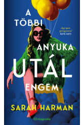 A többi anyuka utál engem