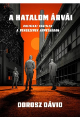 A hatalom árvái - Politikai thriller a rendszerek árnyékában