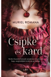 Csipke és kard - Medici Katalin kémnői mindenre elszántak, hogy megtalálják királyuk gyilkosát - Csábító intrikák