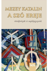 A szó ereje - Rövidprózák és naplójegyzetek