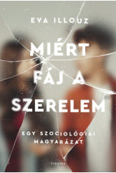 Miért fáj a szerelem - Egy szociológiai magyarázat