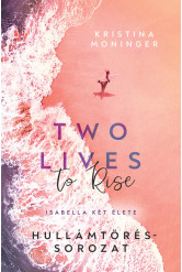 Two Lives to Rise - Isabella két élete - Hullámtörés-sorozat