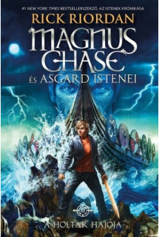 A Holtak Hajója - Magnus Chase és Asgard istenei 3. (kemény)