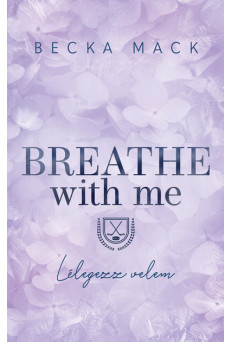 Breathe With Me - Lélegezz velem (éldekorált)
